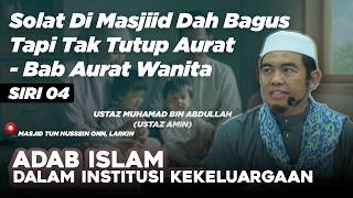 Ustaz Amin  Datang Masjid Sudah Bagus Tapi Tidak Tutup Aurat  Kefahaman Ilmu Penting Siri 04