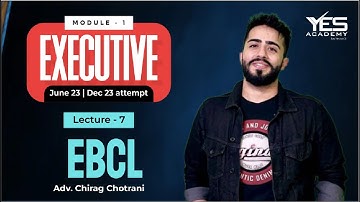 CS Executive EBCL – COPRA (Lecture 7) | June23/Dec23 Attempt | Adv Chirag Chotrani