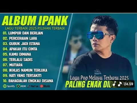 LUMPUR DAN BERLIAN - IPANK FULL ALBUM TERBAIK (LIRIK) PERCERAIAN LARA - LAGUPOP MELAYU TERBARU 2025