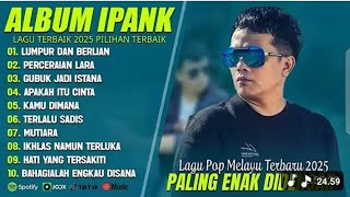Lumpur Dan Berlian  Ipank  Album Terbaik lirik Perceraian Lara  Lagupop Melayu Terbaru 2025