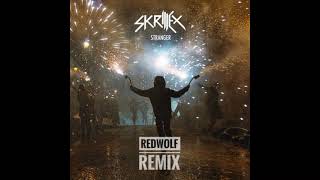 Stranger - Skrillex & Tennyson & White Sea [ RedWolf remix ]