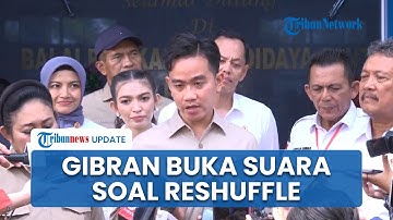 Wapres Gibran Buka Suara soal Prabowo Reshuffle Kabinet, Singgung Kinerja hingga Minta Doa