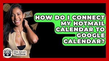 How Do I Connect My Hotmail Calendar To Google Calendar? - TheEmailToolbox.com