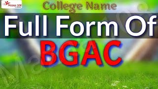 full form of BGAC | BGAC full form | full form BGAC | BGAC Means | BGAC Stands for | Meaning of BGAC