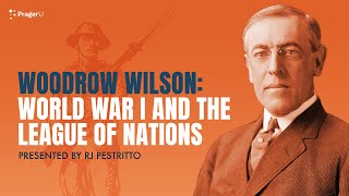 Woodrow Wilson: World War I and the League of Nations | 5-Minute Videos by PragerU 236,766 views 3 weeks ago 5 minutes, 44 seconds