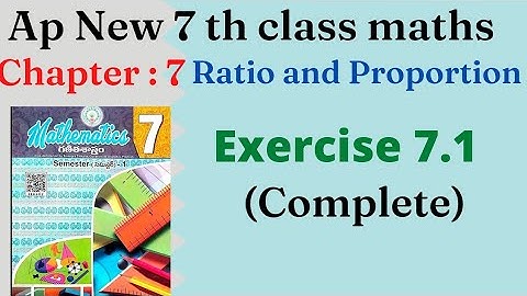 Ap new 7 th class maths Ratio and proportion Exercise 7.1, Ap new Syllabus Ratios and proportion
