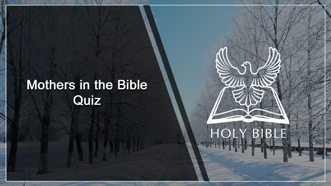 Mothers in the Bible Quiz | Holy Bible Quiz - YouTube