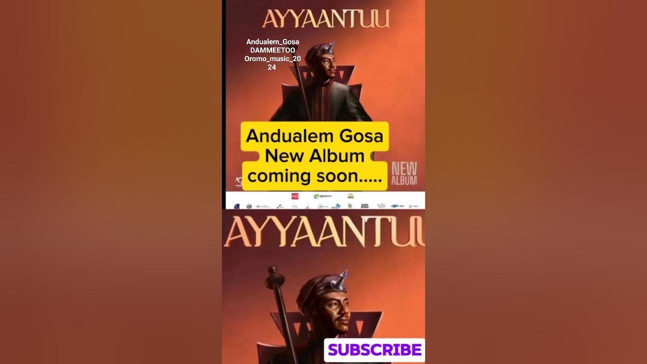 Andualem_Gosa_Ayyaantuu_new_album_Oromo_music_2024. andualemgosa 