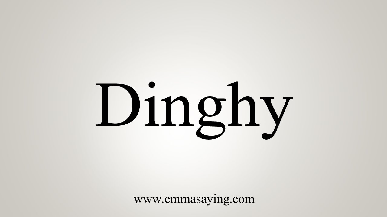 How To Say Dinghy