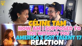 Celine Tam - How Am I Supposed To Live Without You | America's Got Talent 2017 | REACTION