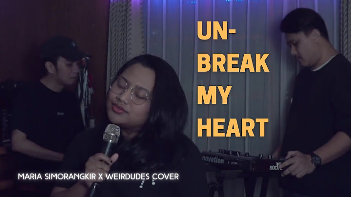 Toni Braxton - Un-Break My Heart (Maria Simorangkir X Weirdudes Cover)