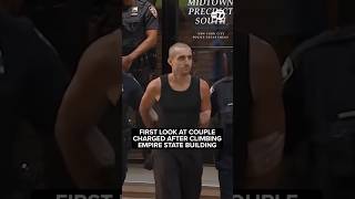 First Look At Couple Charged after climbing empire state building ||| #nycnews #nycfirst #newyork