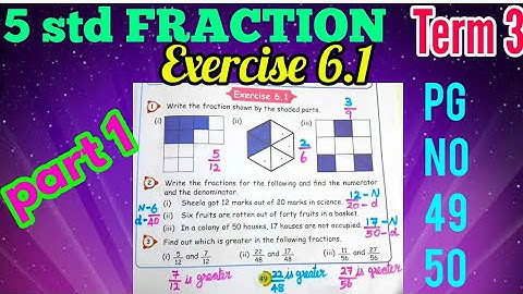 5 std Maths/Fraction (unit 6)/ Exercise 6.1( pg no 49,50) /part 1/Term 3 samacheer