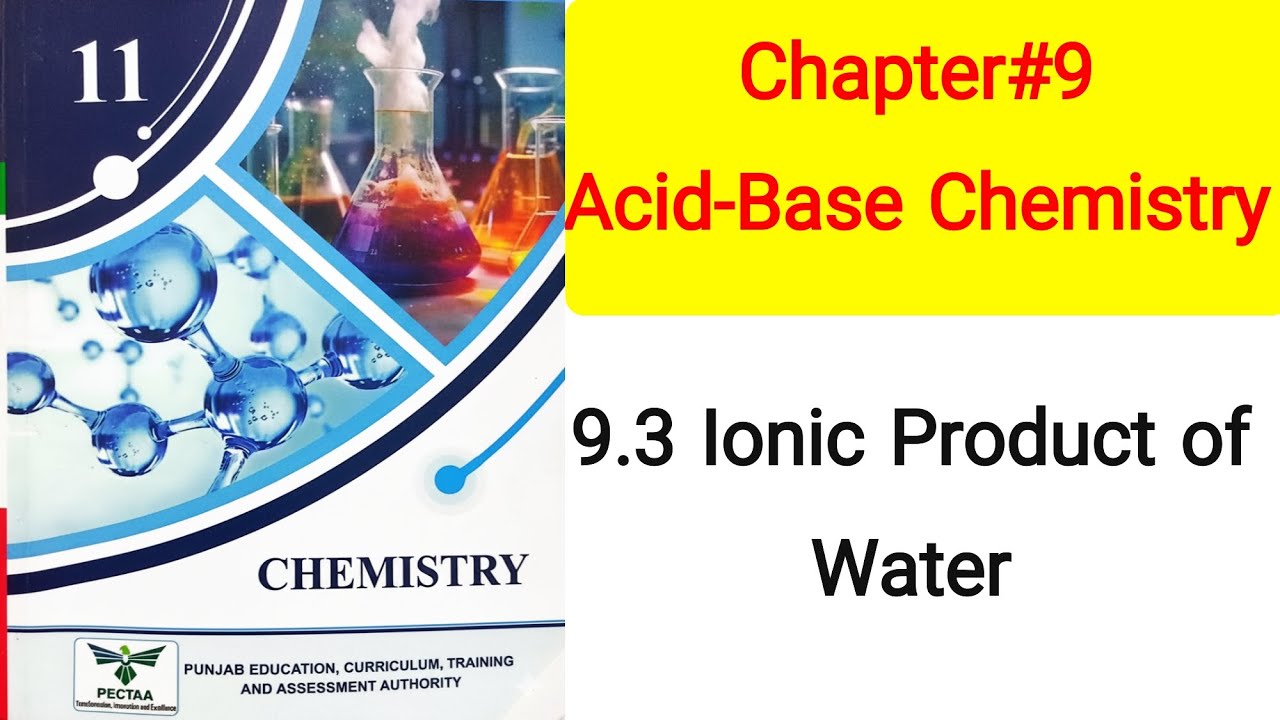 11th PTB Chem| Chap#9 Acid-Base Chemistry|9.3 Ionic Product of water| Knowledge Academy