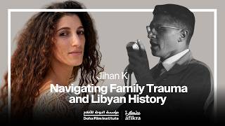 Navigating Family Trauma and Libyan History | Jihan K, Director of 'My Father and Qaddafi'
