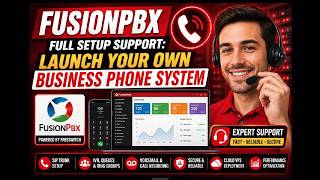FusionPBX Full Setup Support: Launch Your Own Business Phone System