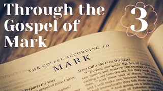 Through the Gospel of Mark 3