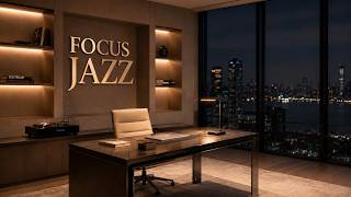 Manhattan Focus Jazz | Soft Background Music for Work & Reading