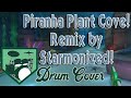 Another starmonized banger piranha plant cove remix