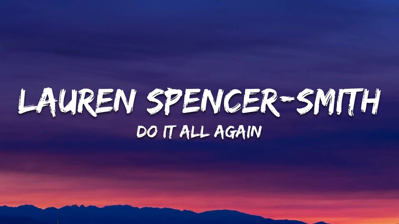 Lauren Spencer Smith - Do It All Again (Lyrics) in 2023