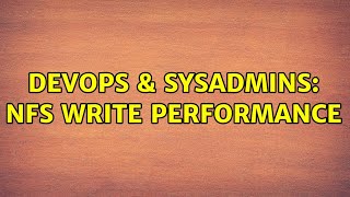 Celebrity DevOps & SysAdmins: NFS write performance (3 Solutions!!) Net Worth