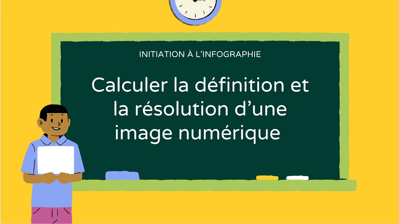 LEÇON 3 : DÉFINITION ET RÉSOLUTION D’UNE IMAGE| INITIATION A L ...