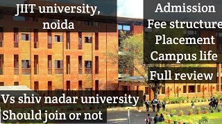 JIIT, noida, full university review, admission, fee structure, placement, campus life etc..