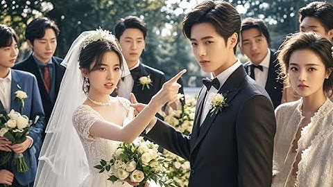 【Multi Sub】穷小子在婚礼上被人瞧不起，新娘当众悔婚，下一秒他是巨富继承人的身份曝光了🌸 Mini-drama 🌸 MTDJ