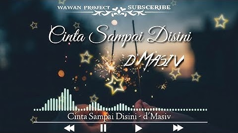 CINTA SAMPAI DISINI - D