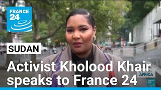 Information Amid 'apocalyptic level of humanitarian desperation' in Sudan, activist K. Khair speaks to France 24 Guide