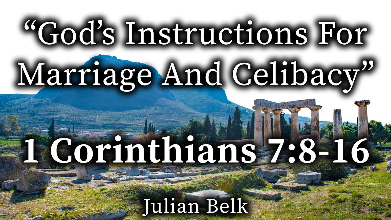 1 Corinthians 7:8-16 - "God’s Instructions For Marriage And Celibacy ...