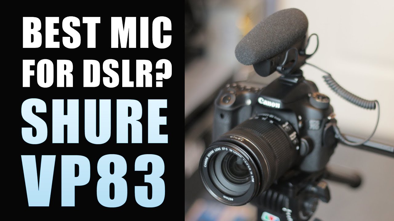 Best Mic for DSLR Video? Shure VP83 Review YouTube