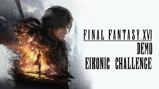 Final Fantasy 16 Demo Eikonic Challenge (No Commentary)