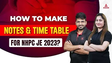How To Make Notes & Time Table For NHPC JE 2023? | NHPC JE Preparation Strategy 2023