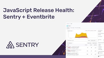 How to Monitor JavaScript Releases: Sentry + Eventbrite