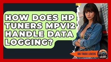 How Does HP Tuners MPVI2 Handle Data Logging? - Big Truck Lovers