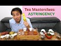 Tea Masterclass: Astringency