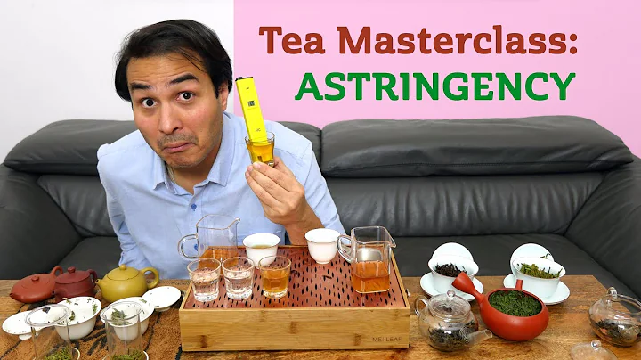 Tea Masterclass: Astringency