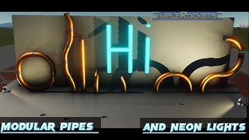 Simple Rockets 2: Modular Pipes And Neon Lights