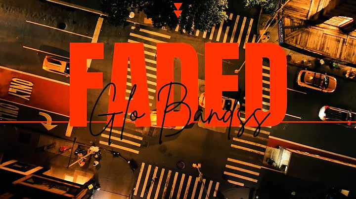 Glo Bandds - Faded (Dir. By Kapomob Films)
