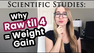 Why the Raw Til 4 Diet Causes Weight Gain (aka High Carb Low Fat + Raw Vegan)