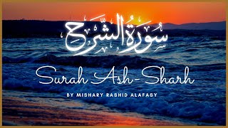 Surah Ash-Sharh by Mishary Rashid Alafasy with English Translation | WE NEED ISLAM [Reuploaded]