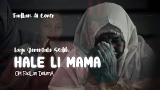 HALE LI MAMA COVER AI | LAGU GORONTALO  CIPT: FADLAN DELUMA