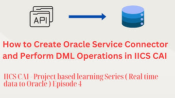 IICS CAI tutorials: Oracle JDBC connector and run DML SQL queries