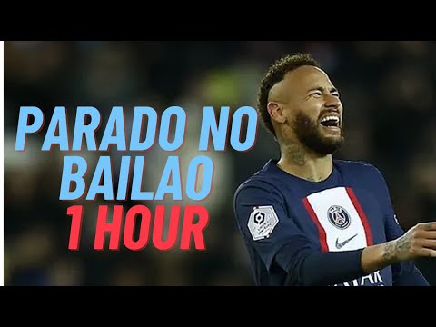 Parado no Bailão - 1 HOUR (LOOPED) - Neymar Jr