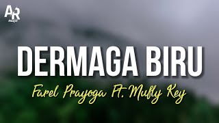 DERMAGA BIRU - FAREL PRAYOGA FT. MUFLY KEY (LIRIK)