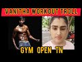 Vanitha workout troll  gym open tamilnadu