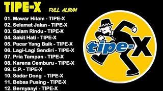 Tipe-X full album💥 mawar hitam_selamat jalan_salam rindu_sakit hati