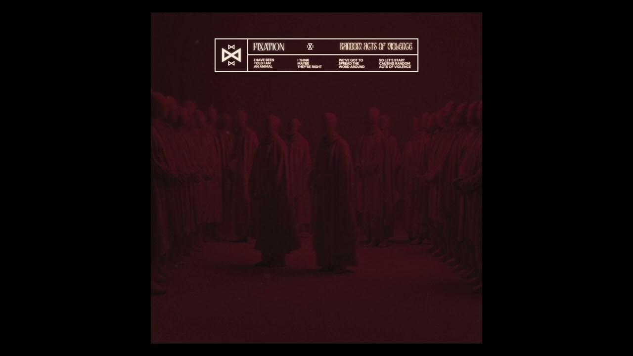 Fixation - Random Acts of Violence (Official Audio) Fixation - Random Acts of Violence (Official Audio)