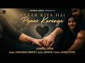 Pyar Kiya Hai Pyar Karenge | Sarfaraz |  Preeti |  Hindi Romantic #song  2026
